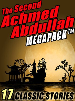 cover image of The Second Achmed Abdullah Megapack